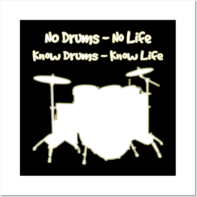 Drum - No Drums No Life Know Drums Know Life. Wall Art by Kudostees